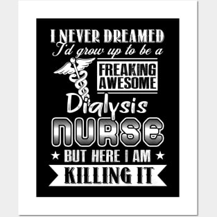 Awesome Dialysis Nurse For Nursing Week Posters and Art